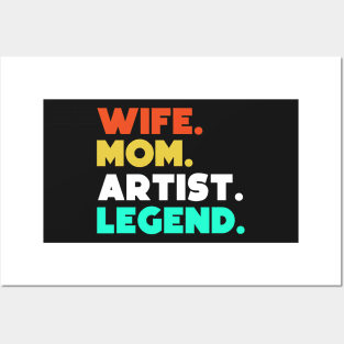 Wife.Mom.Artist.Legend. Posters and Art